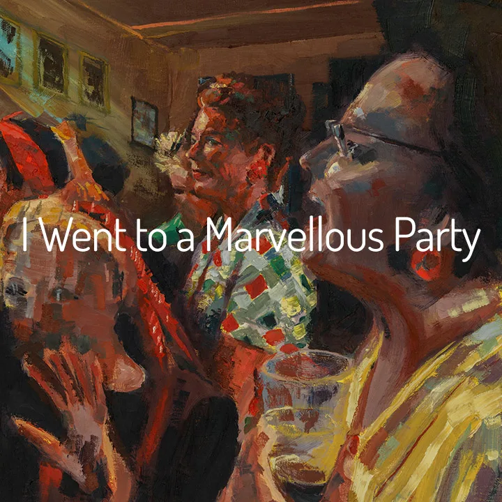 I Went To A Marvellous Party